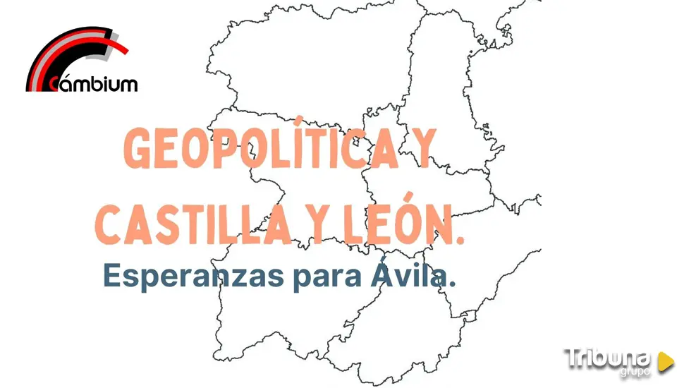 Cámbium celebra un acto sobre geopolítica, Castilla y León y Ávila